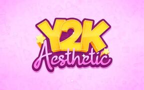 Y2K Aesthetic Walkthrough